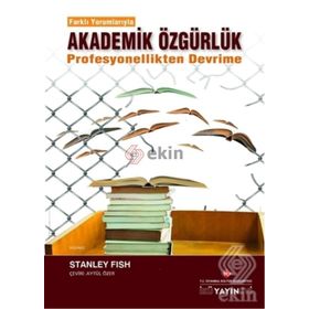 Akademik Özgürlük - Stanley Fish