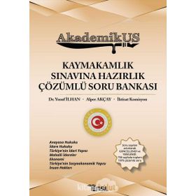Akademik US Kaymakamlık Sınavına Hazırlık Çözümlü Soru Bankası