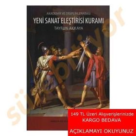Akademik ve Disiplinlerarası Yeni Sanat Eleştirisi Kuramı - Tayfun Akkaya
