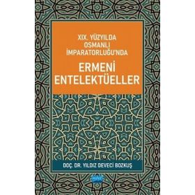 Akademik Yayıncılık 19. Yüzyılda Osmanlı İmparatorluğu'nda Ermeni Entelektüeller Nobel