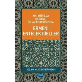 Akademik Yayıncılık 19. Yüzyılda Osmanlı İmparatorluğu'nda Ermeni Entelektüeller Nobel