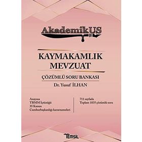 AkademikUS Kaymakamlık MEVZUAT Soru Bankası Çözümlü - Yusuf İlhan - Temsil Yayınları