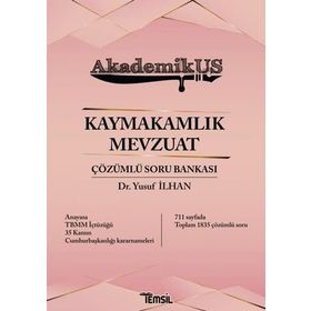 AkademikUS Kaymakamlık MEVZUAT Soru Bankası Çözümlü - Yusuf İlhan - Temsil Yayınları