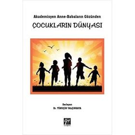 Akademisyen Anne-Babaların Gözünden Çocukların Dünyası Timuçin Yalçınkaya