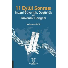 Akademisyen Kitabevi 11 Eylül Sonrası - İnsani Güvenlik Özgürlük ve Güvenlik Dengesi