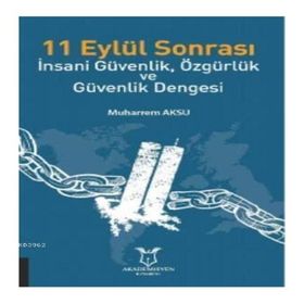 Akademisyen Kitabevi 11 Eylül Sonrası - İnsani Güvenlik Özgürlük ve Güvenlik Dengesi