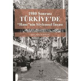 Akademisyen Kitabevi 1980 Sonrası Türkiye'de Hane'nin Söylemsel İnşası