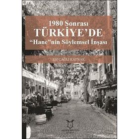 Akademisyen Kitabevi 1980 Sonrası Türkiye'de Hane'nin Söylemsel İnşası