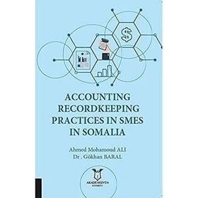 Akademisyen Kitabevi Accounting Recordkeeping Practices in Smes in Somalia