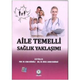 Akademisyen Kitabevi Aile Temelli Sağlık Yaklaşımı - Sema Kuğuoğlu