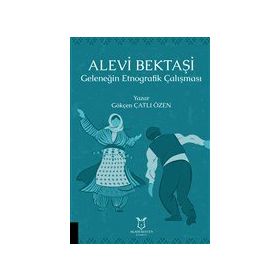 Akademisyen Kitabevi Alevi Bektaşi Geleneğin Etnografik Çalışması