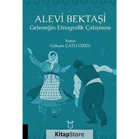 Akademisyen Kitabevi Alevi Bektaşi Geleneğin Etnografik Çalışması