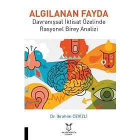 Akademisyen Kitabevi Algılanan Fayda Davranışsal İktisat Özelinde Rasyonel Birey Analizi