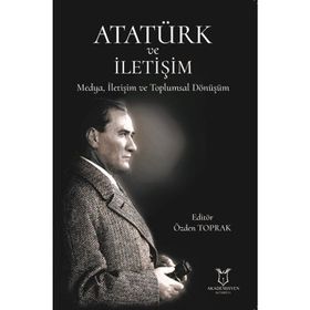 Akademisyen Kitabevi Atatürk ve İletişim - Medya İletişim ve Toplumsal Dönüşüm
