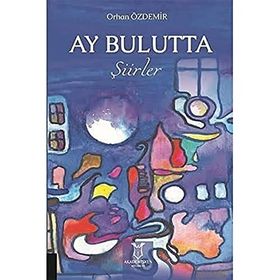 Akademisyen Kitabevi Ay Bulutta - Şiirler