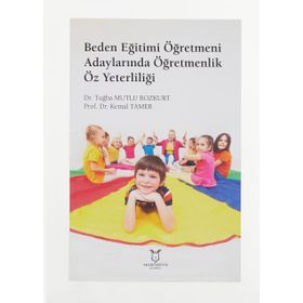 Akademisyen Kitabevi Beden Eğitimi Öğretmeni Adaylarında Öğretmenlik Öz Yeterliliği