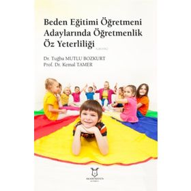 Akademisyen Kitabevi Beden Eğitimi Öğretmeni Adaylarında Öğretmenlik Öz Yeterliliği