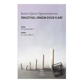 Akademisyen Kitabevi Beden Eğitimi Öğretmenlerinin Örgütsel Sinizm Düzeyleri