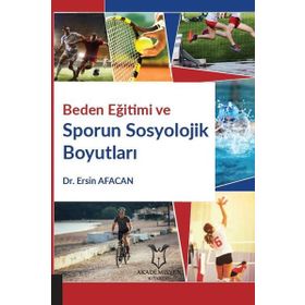 Akademisyen Kitabevi Beden Eğitimi ve Sporun Sosyolojik Boyutları