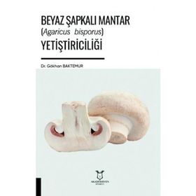 Akademisyen Kitabevi Beyaz Şapkalı Mantar Yetiştiriciliği