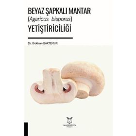 Akademisyen Kitabevi Beyaz Şapkalı Mantar Yetiştiriciliği