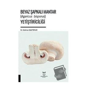 Akademisyen Kitabevi Beyaz Şapkalı Mantar Yetiştiriciliği