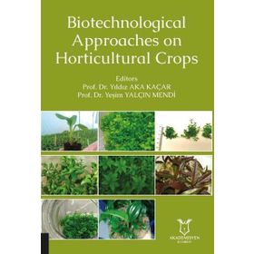 Akademisyen Kitabevi Biotechnological Approaches on Horticultural Crops