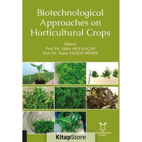 Akademisyen Kitabevi Biotechnological Approaches on Horticultural Crops