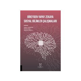 Akademisyen Kitabevi Bireyden Yapay Zekaya Sosyal Bilimler Çalışmaları