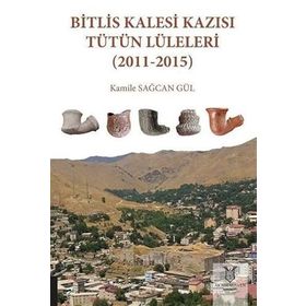 Akademisyen Kitabevi Bitlis Kalesi Kazısı Tütün Lüleleri 2011 - 2015