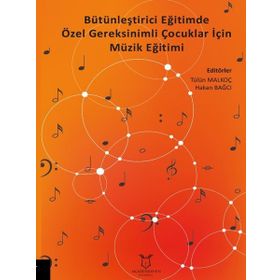 Akademisyen Kitabevi Bütünleştirici Eğitimde Özel Gereksinimli Çocuklar İçin Müzik Eğitimi