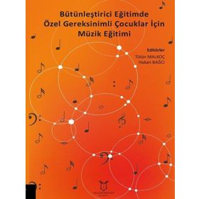 Akademisyen Kitabevi Bütünleştirici Eğitimde Özel Gereksinimli Çocuklar İçin Müzik Eğitimi