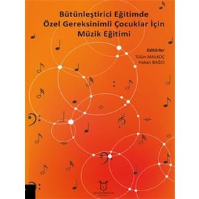 Akademisyen Kitabevi Bütünleştirici Eğitimde Özel Gereksinimli Çocuklar İçin Müzik Eğitimi
