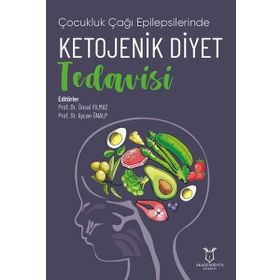Akademisyen Kitabevi Çocukluk Çağı Epilepsilerinde Ketojenik Diyet Tedavisi