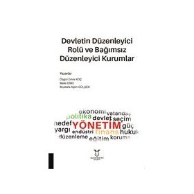 Akademisyen Kitabevi Devletin Düzenleyici Rolü ve Bağımsız Düzenleyici Kurumlar
