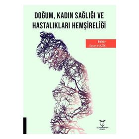 Akademisyen Kitabevi - Doğum Kadın Sağlığı ve Hastalıkları Hemşireliği