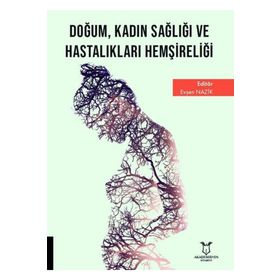 Akademisyen Kitabevi - Doğum Kadın Sağlığı ve Hastalıkları Hemşireliği
