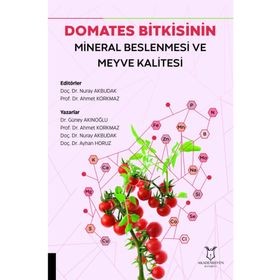 Akademisyen Kitabevi Domates Bitkisinin Mineral Beslenmesi ve Meyve Kalitesi