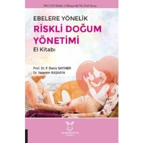 Akademisyen Kitabevi Ebelere Yönelik Riskli Doğum Yönetimi El Kitabı