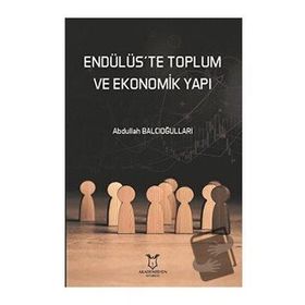 Akademisyen Kitabevi Endülüste Toplum ve Ekonomik Yapı