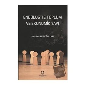 Akademisyen Kitabevi Endülüste Toplum ve Ekonomik Yapı