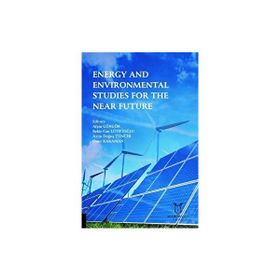 Akademisyen Kitabevi Energy and Environmental Studies for the Near Future