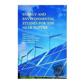 Akademisyen Kitabevi Energy and Environmental Studies for the Near Future