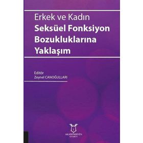 Akademisyen Kitabevi Erkek ve Kadın Seksüel Fonksiyon Bozukluklarına Yaklaşım