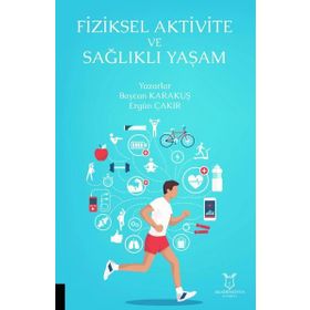 Akademisyen Kitabevi Fiziksel Aktivite ve Sağlıklı Yaşam
