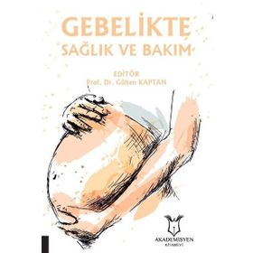 Akademisyen Kitabevi Gebelikte Sağlık ve Bakım