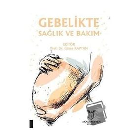 Akademisyen Kitabevi Gebelikte Sağlık ve Bakım