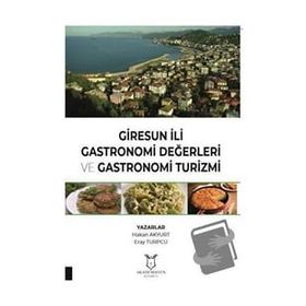 Akademisyen Kitabevi Giresun İli Gastronomi Değerleri ve Gastronomi Turizmi