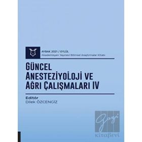 Akademisyen Kitabevi Güncel Anesteziyoloji ve Ağrı Çalışmaları