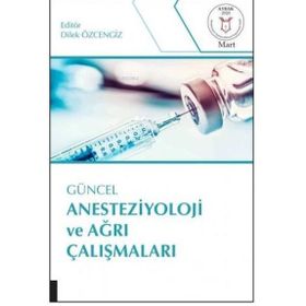Akademisyen Kitabevi Güncel Anesteziyoloji ve Ağrı Çalışmaları